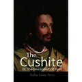 The Cushite, Or, The Descendants Of Ham - Paperback