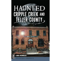 Haunted Cripple Creek and Teller County - Hardcover