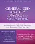The Generalized Anxiety Disorder: A Comprehensive CBT Guide for Coping with Uncertainty, Worry, and Fear - Paperback