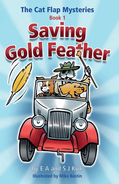 The Cat Flap Mysteries: Saving Gold Feather (Book 1) - Paperback