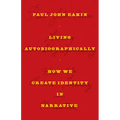 Living Autobiographically: How We Create Identity in Narrative - Paperback
