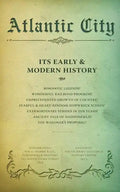 Atlantic City: Its Early and Modern History - Paperback