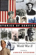 Stories of Service: Valley Veterans Remember World War II - Hardcover