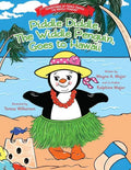 Piddle Diddle, The Widdle Penguin, Goes to Hawaii: The Adventures of Piddle Diddle, The Widdle Penguin - Paperback