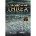 Undoing Of Threa: Dreams in Shadow - Hardcover