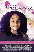Beyond Beautiful: A Girls Guide to Studying, Self Care and Staying Focused During Difficult Times - Paperback