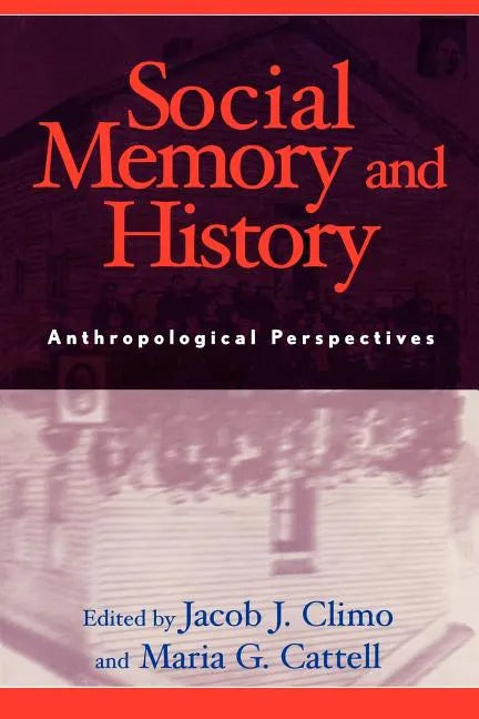 Social Memory and History: Anthropological Perspectives - Paperback