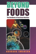 Beyond Foods: The Handbook of Functional Nutrition - Paperback