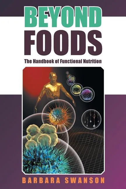 Beyond Foods: The Handbook of Functional Nutrition - Paperback