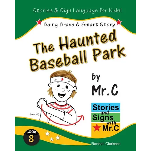 The Haunted Baseball Park: Being Brave & Smart (ASL Sign Language Signs) - Paperback