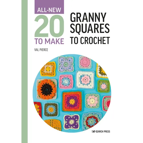 All-New Twenty to Make: Granny Squares to Crochet - Hardcover