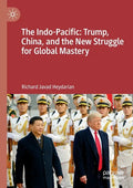 The Indo-Pacific: Trump, China, and the New Struggle for Global Mastery - Paperback