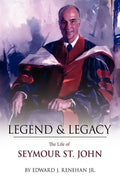 Legend & Legacy: The Life of Seymour St. John - Paperback