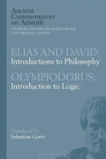 Elias and David: Introductions to Philosophy with Olympiodorus: Introduction to Logic - Paperback