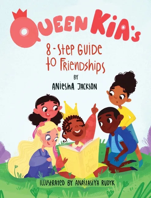 Queen Kia's 8-Step Guide To Friendships - Hardcover