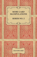More Card Manipulations - Series No. 2 - Paperback