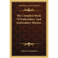 The Complete Book Of Embroidery And Embroidery Stitches - Paperback