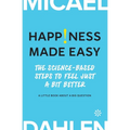 Happiness Made Easy: The Science-Based Steps to Feel Just a Bit Better - Paperback