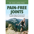 Pain-Free Joints: 46 Simple Qigong Movements for Arthritis Healing and Prevention - Paperback
