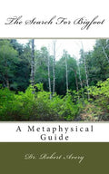 A Metaphysical Guide To The Search For Bigfoot - Paperback