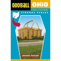 Oddball Ohio: A Guide to Some Really Strange Places - Paperback