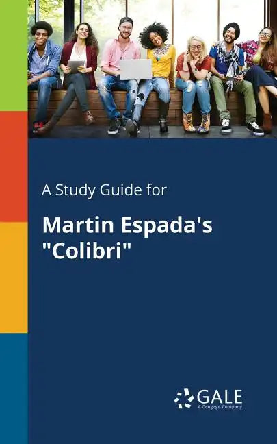 A Study Guide for Martin Espada's "Colibri" - Paperback