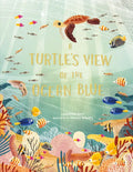 A Turtle's View of the Ocean Blue - Hardcover