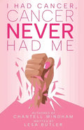 I Had Cancer, Cancer Never Had Me - Paperback