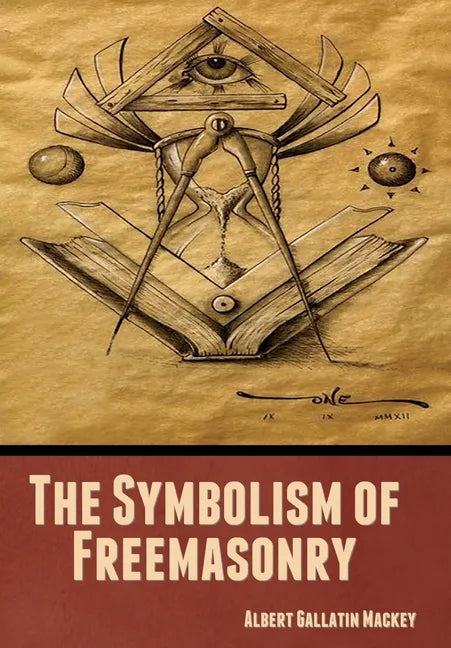The Symbolism of Freemasonry - Hardcover