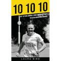 10 10 10: My 10 year journey from suicide attempt to ultra marathon runner - Paperback