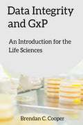 Data Integrity and GxP: An Introduction for the Life Sciences - Paperback