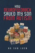 How Neurofeedback Saved My Son from Autism - Paperback