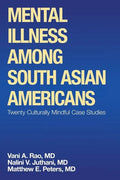 Mental Illness Among South Asian Americans: Twenty Culturally Mindful Case Studies - Paperback