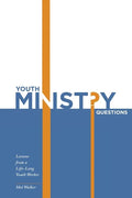 Youth Ministry Questions: Lessons from a Life-Long Youth Worker - Paperback