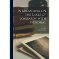 In Milan and on the Lakes of Lombardy With Stendhal - Paperback