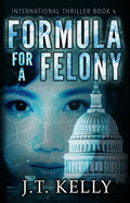 Formula For A Felony: International Thriller Book 4 - Paperback
