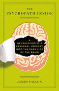 The Psychopath Inside: A Neuroscientist's Personal Journey Into the Dark Side of the Brain - Paperback