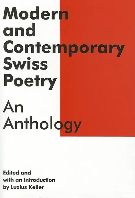 Modern and Contemporary Swiss Poetry: An Anthology - Paperback