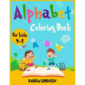 Alphabet Coloring Book for Kids 4-8: An Activity book for kids to learn the alphabet while having fun - Paperback