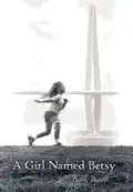 A Girl Named Betsy - Hardcover