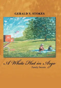 A White Hat in Argo: Family Secrets - Hardcover
