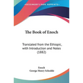 The Book of Enoch: Translated from the Ethiopic, with Introduction and Notes (1882) - Paperback