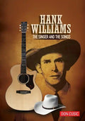 Hank Williams: The Singer and the Songs - Hardcover