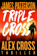 Triple Cross: An Alex Cross Thriller - Hardcover
