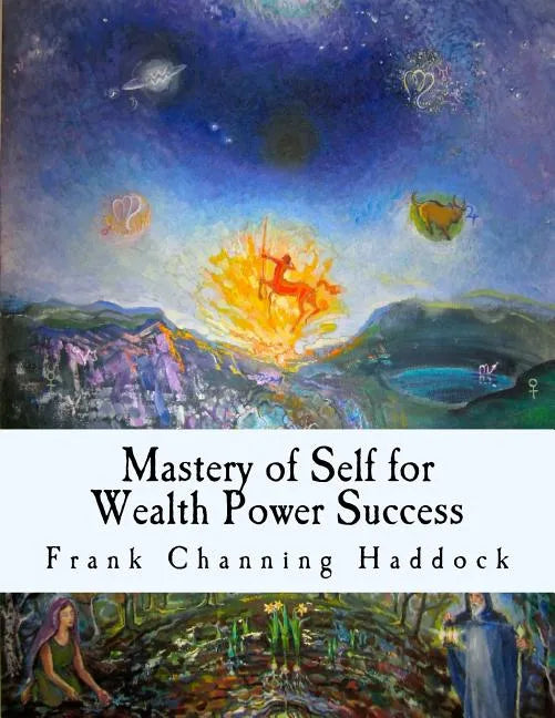 Mastery of Self for Wealth Power Success - Paperback