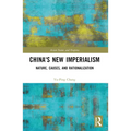 China's New Imperialism: Nature, Causes, and Rationalization - Paperback