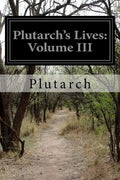 Plutarch's Lives: Volume III - Paperback