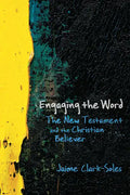 Engaging the Word: The New Testament and the Christian Believer - Paperback