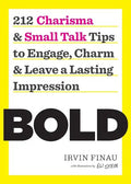 Bold: 212 Charisma and Small Talk Tips to Engage, Charm and Leave a Lasting Impression - Paperback