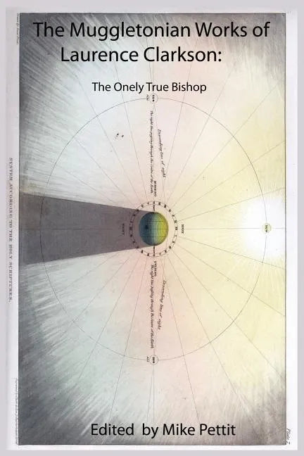 The Muggletonian Works of Laurence Clarkson: The Onely True Bishop - Paperback